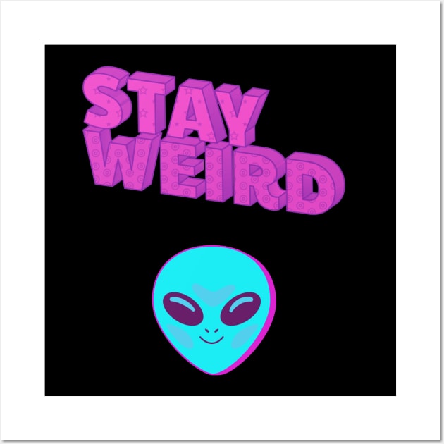 Stay weird shirt Wall Art by Lindseysdesigns